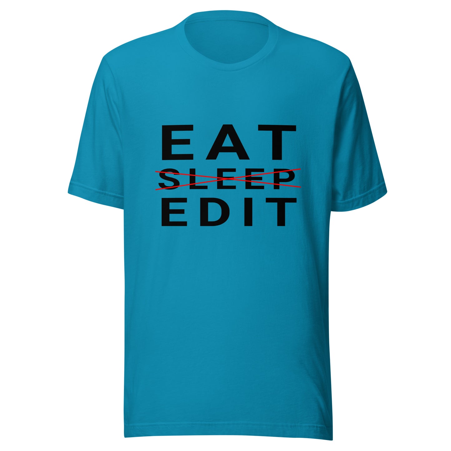 Eat/Sleep/Edit - Photography / Videography T-Shirt - Black Text