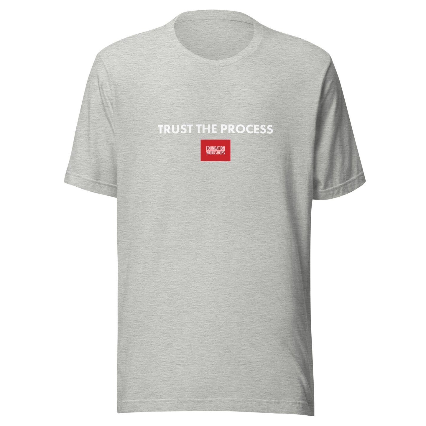 Trust The Process - Foundation Workshops T-Shirt