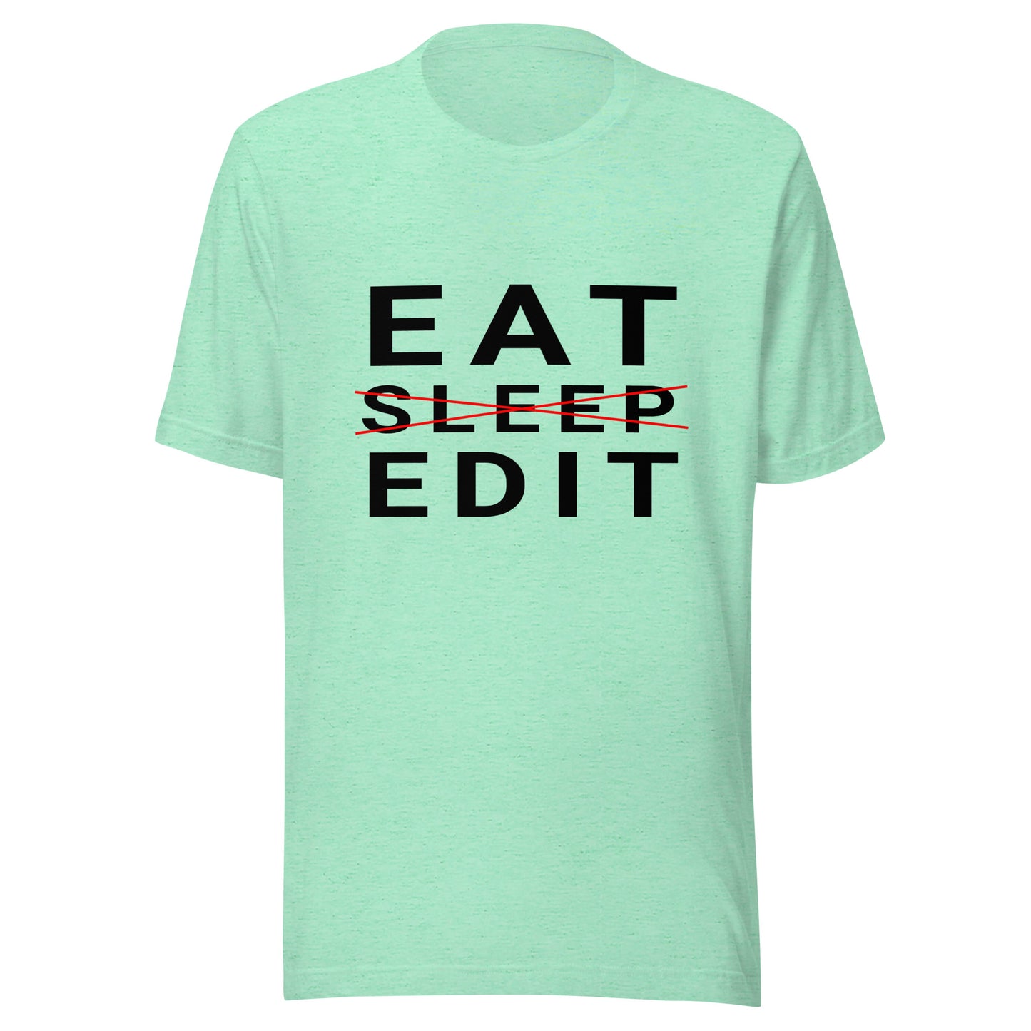 Eat/Sleep/Edit - Photography / Videography T-Shirt - Black Text