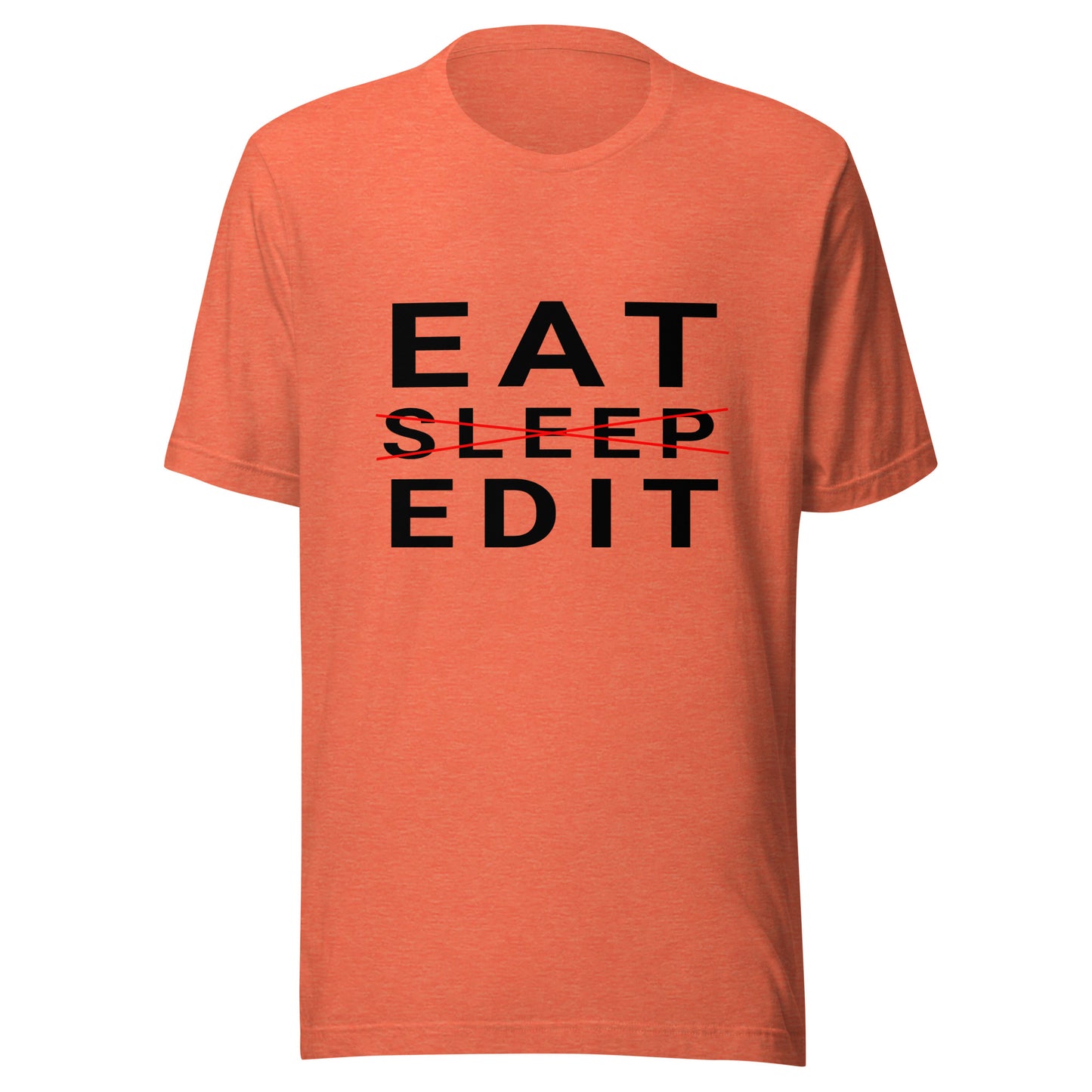 Eat/Sleep/Edit - Photography / Videography T-Shirt - Black Text