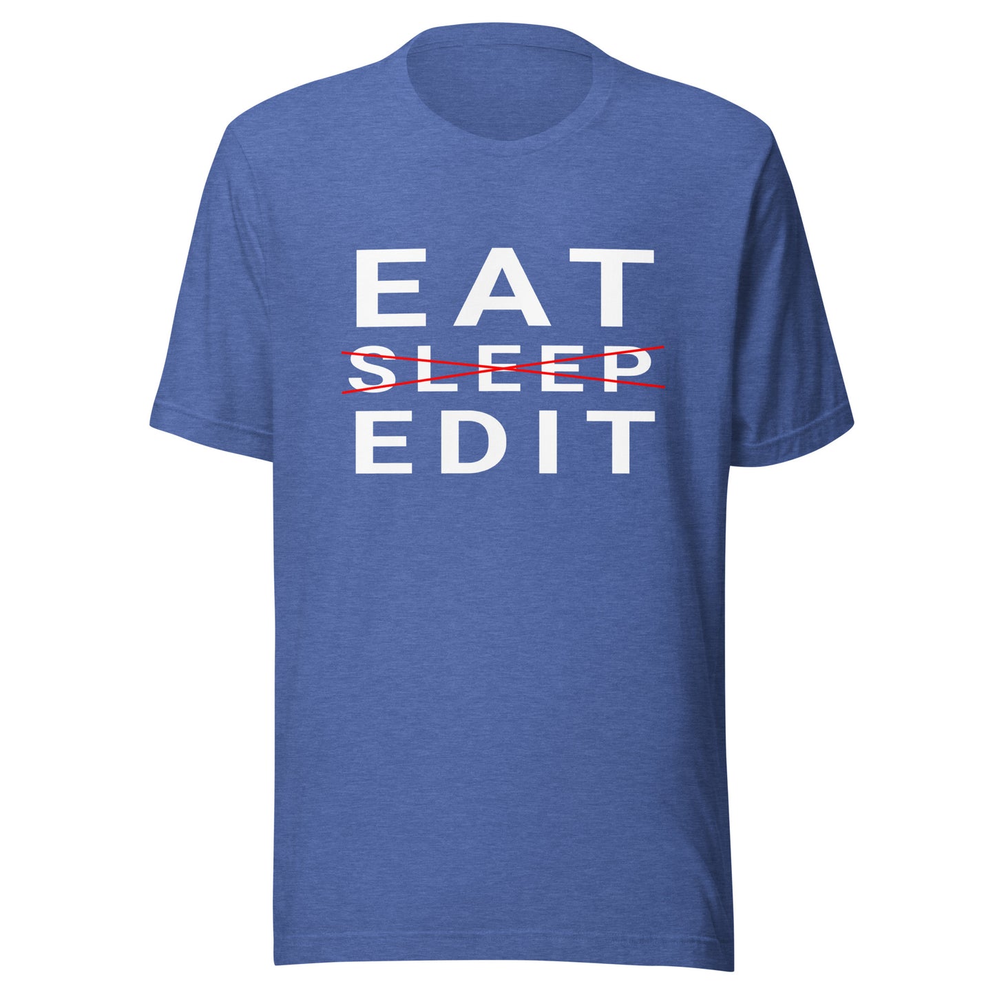 Eat/Sleep/Edit - Photography / Videography T-Shirt - White Text