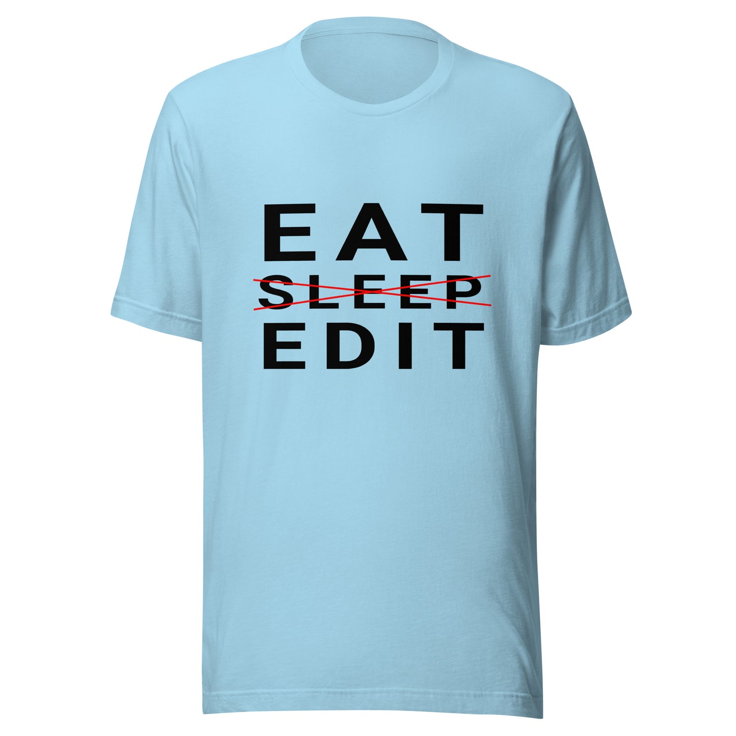 Eat/Sleep/Edit - Photography / Videography T-Shirt - Black Text