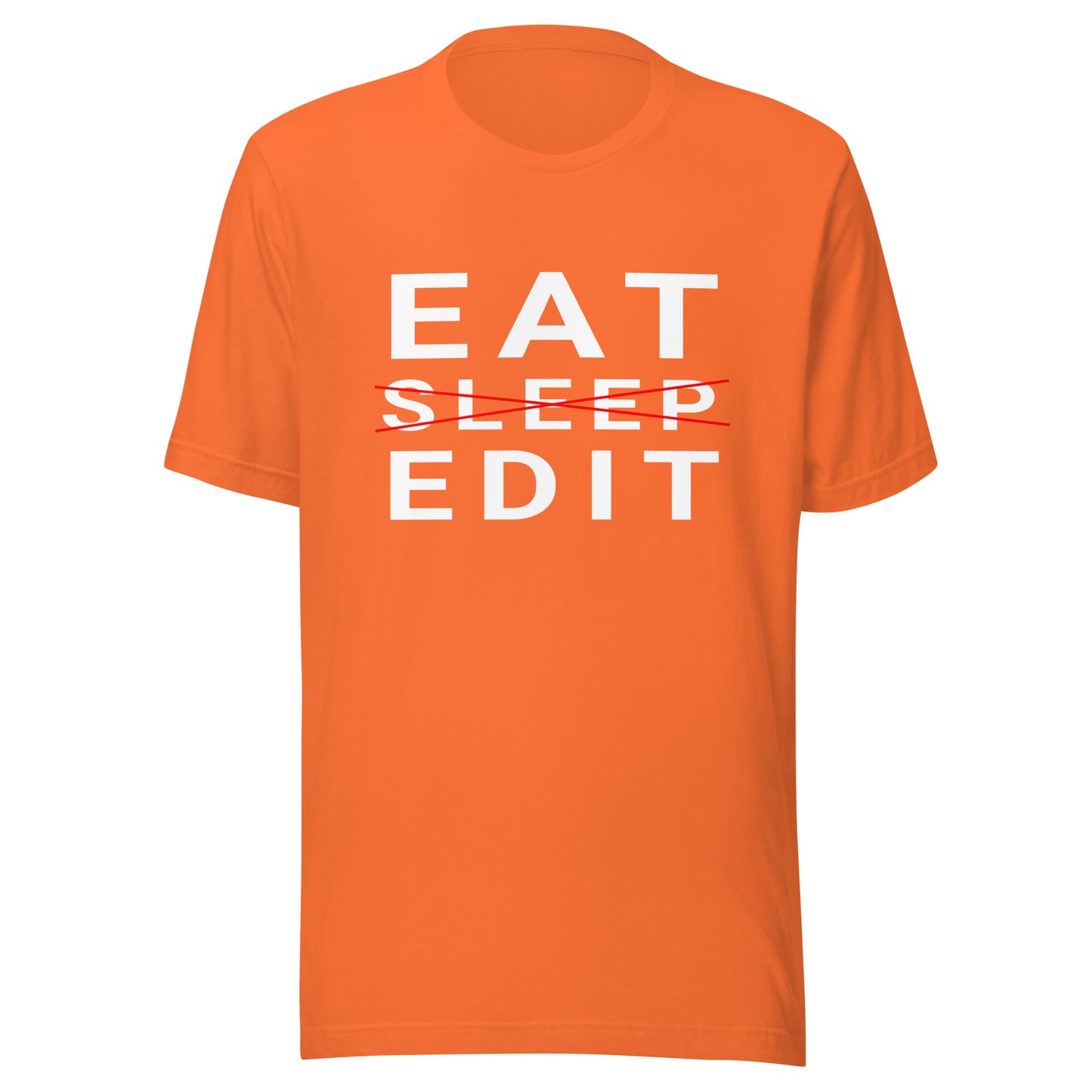 Eat/Sleep/Edit - Photography / Videography T-Shirt - White Text