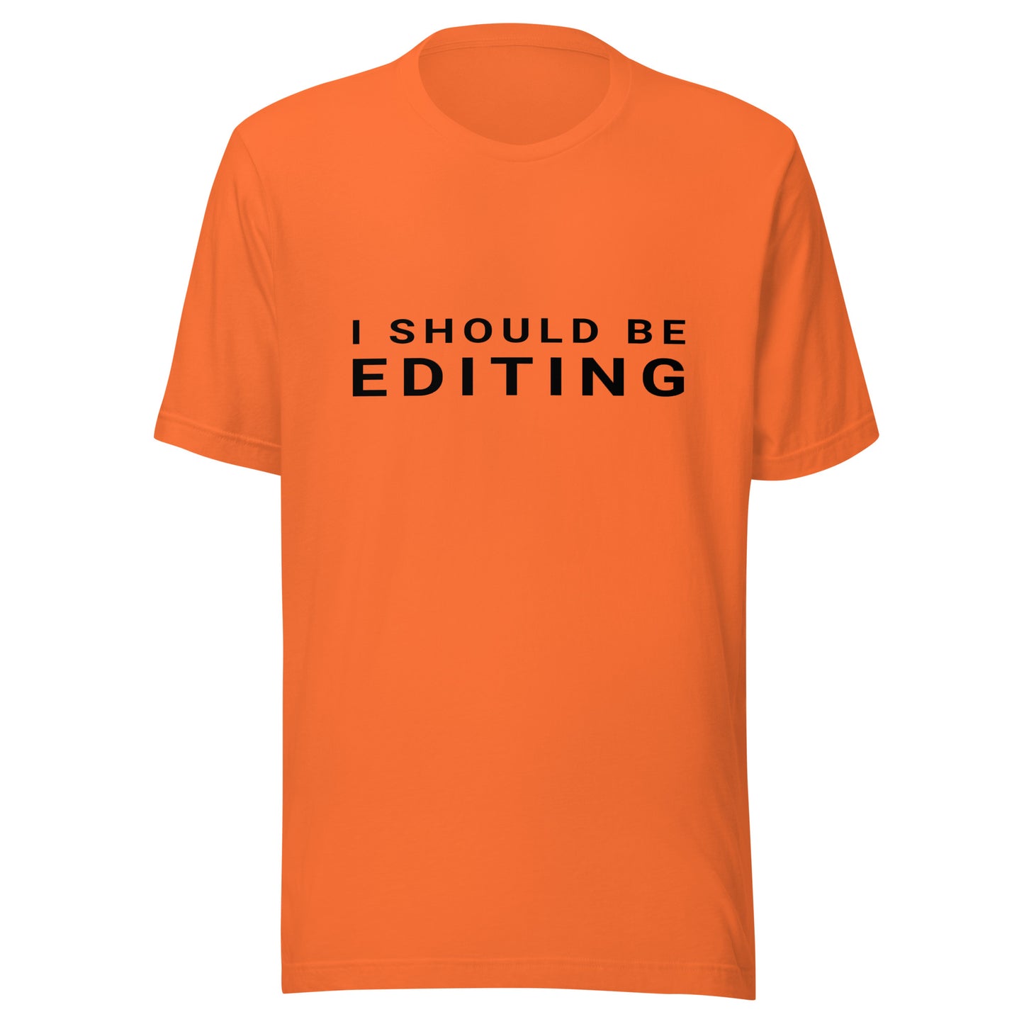 I Should Be Editing - Photography / Videography T-Shirt - BlackText