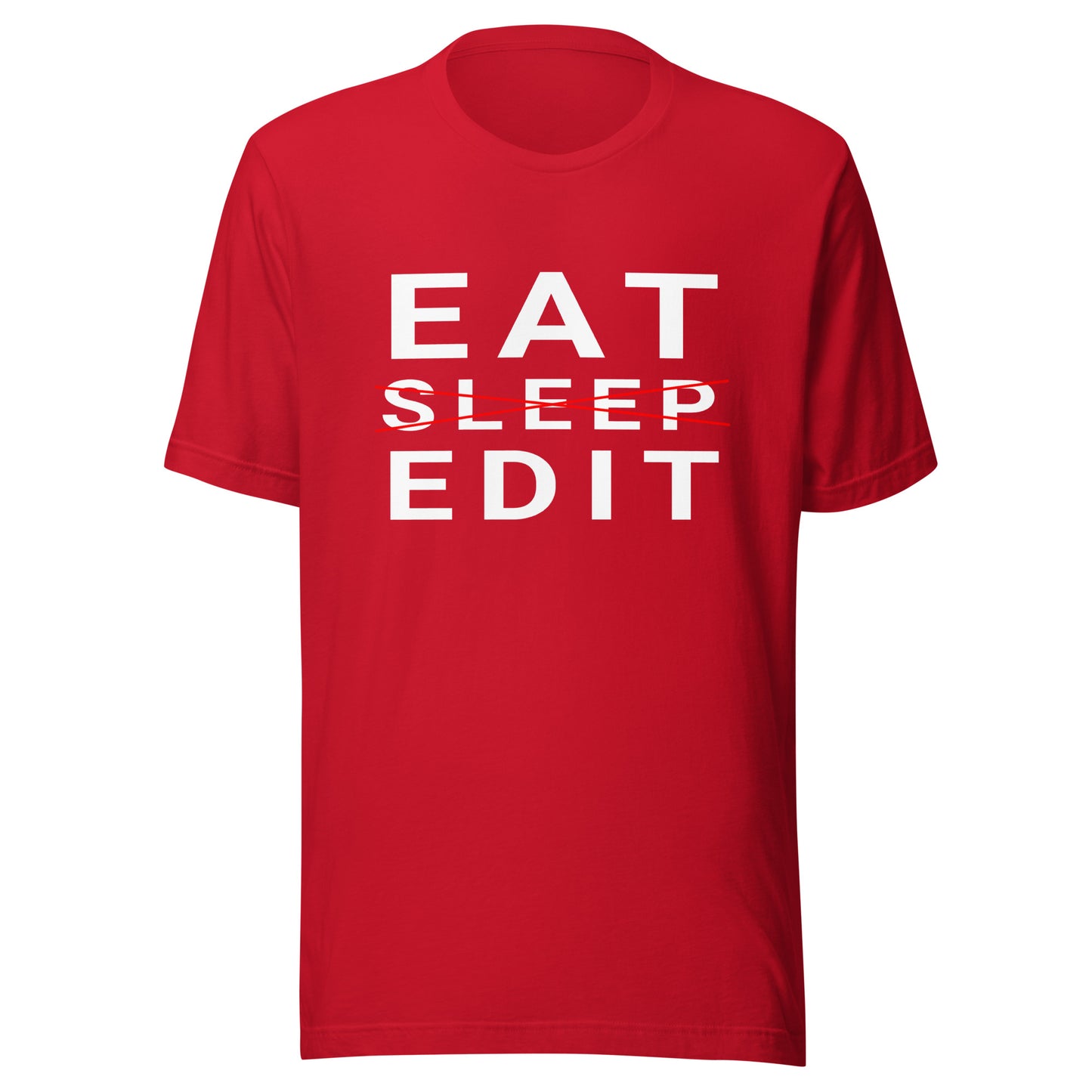 Eat/Sleep/Edit - Photography / Videography T-Shirt - White Text