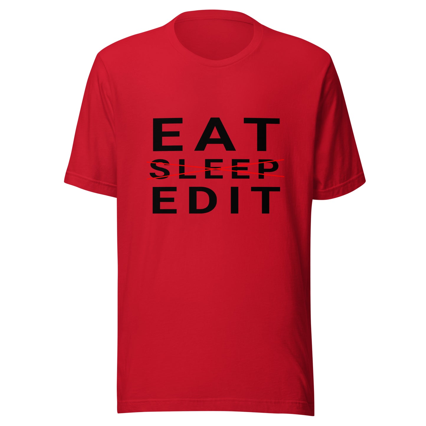 Eat/Sleep/Edit - Photography / Videography T-Shirt - Black Text